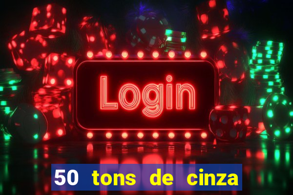 50 tons de cinza online dublado